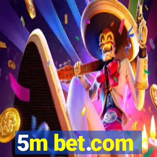 5m bet.com